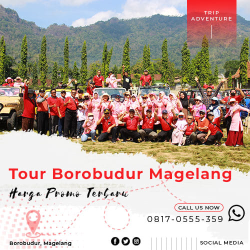Tour Borobudur Magelang Harga Promo Terbaru