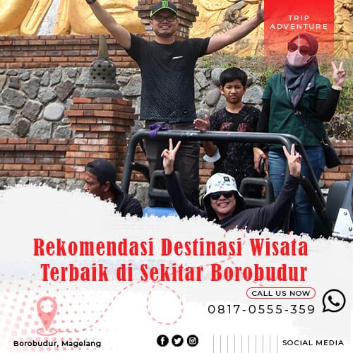 Rekomendasi Destinasi Wisata Terbaik di Sekitar Borobudur